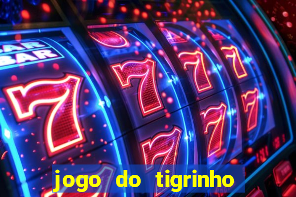 jogo do tigrinho plataforma chinesa